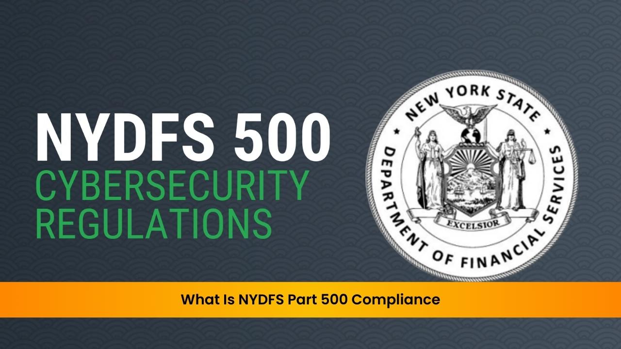 What Is NYDFS Part 500 Compliance and What Should Financial Institutions Know Before the April 15, 2026 Deadline?